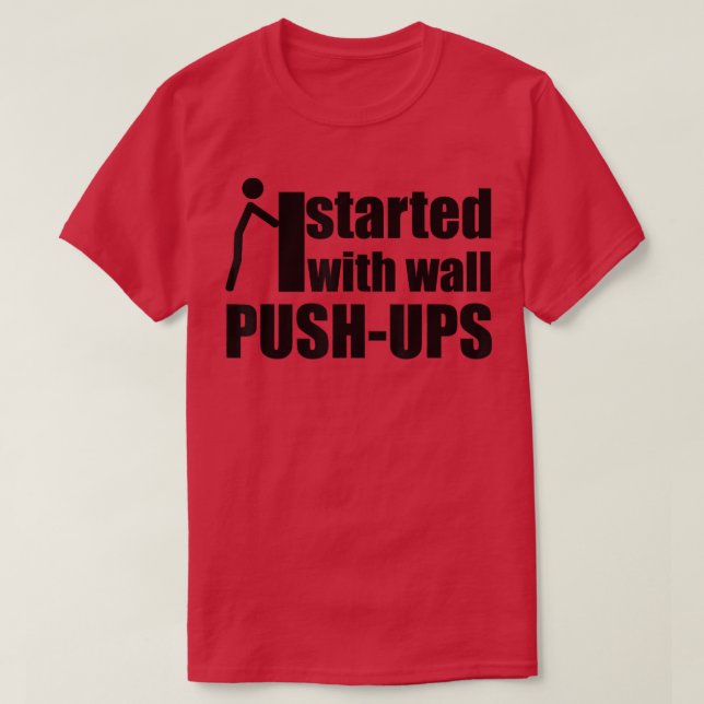 T-shirt commencé par mural push ups motivation (Design devant)