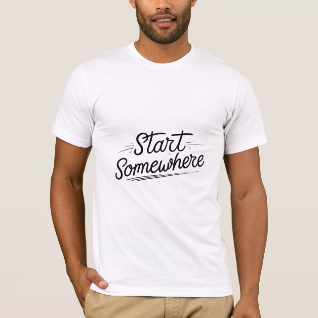 T-shirt Commencer quelque part (Devant)