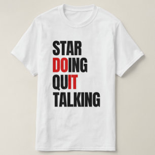 T-shirt Commencez à agir, arrêtez de parler 