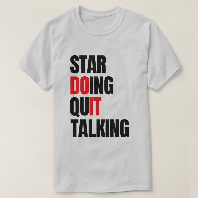 T-shirt Commencez à agir, arrêtez de parler (Design devant)
