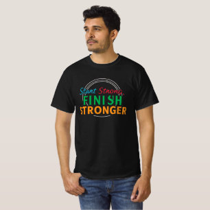 T-shirt "Commencez Fort, Terminez Fort"