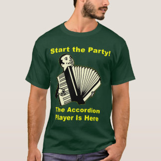 T-shirt Commencez la partie ! Le joueur d'accordéon est