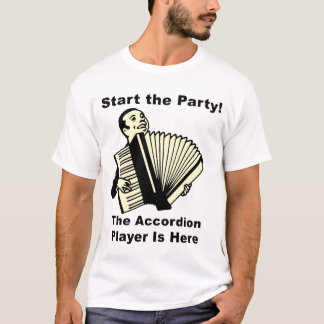 T-shirt Commencez la partie ! Le joueur d'accordéon est