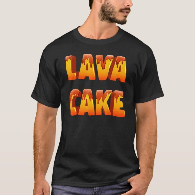 T-shirt Commencez Par Dessert Cake Meme Né Pour Cuire Lava (Devant)
