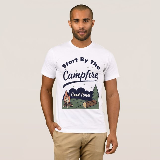 T-shirt Commencez par le feu de camp Bon temps (Devant entier)