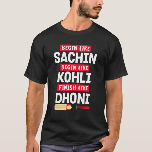 T-shirt Commencez Sachin Live Comme Kohli Finish Dhoni Cri (Devant)