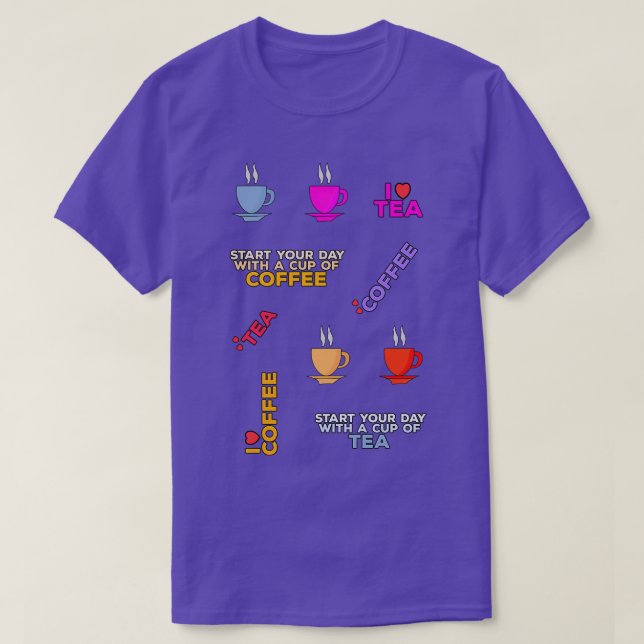 T-shirt Commencez votre journée avec une tasse de thé ou d (Design devant)