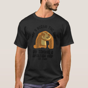 T-shirt Commençons La Journée En Faisant Un Petit Sommeil