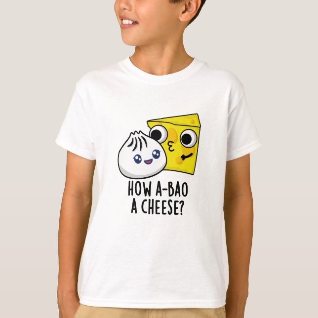 T-shirt Comment A-Bao Un Fromage Drôle Pun de nourriture (Devant)