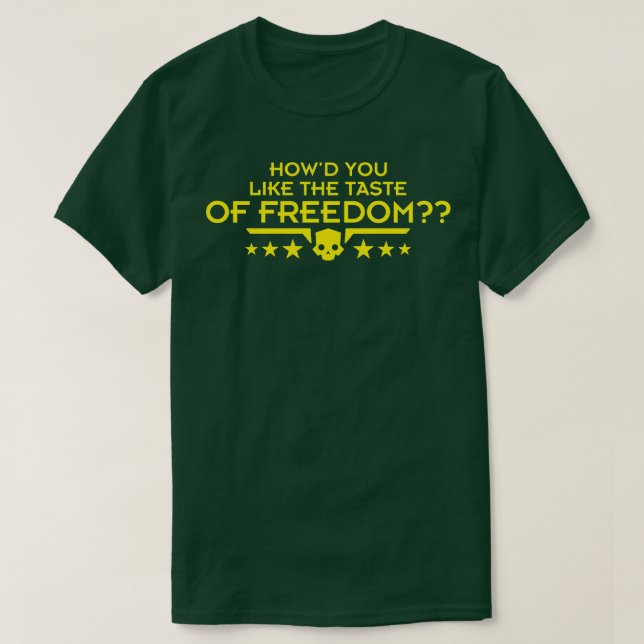 T-shirt comment aimez-vous le goût de la liberté Helldiver (Design devant)