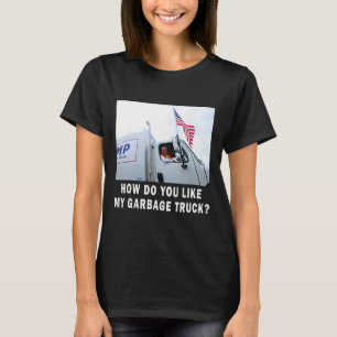 T-shirt Comment aimez-vous mon camion de Garge votant Trum