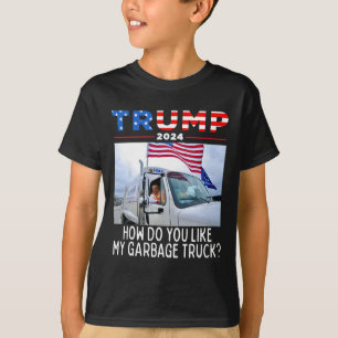 T-shirt Comment aimez-vous mon camion poubelle votant Trum