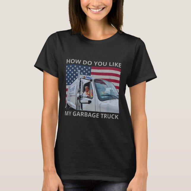 T-shirt Comment aimez-vous mon trajet en camion de garage  (Devant)