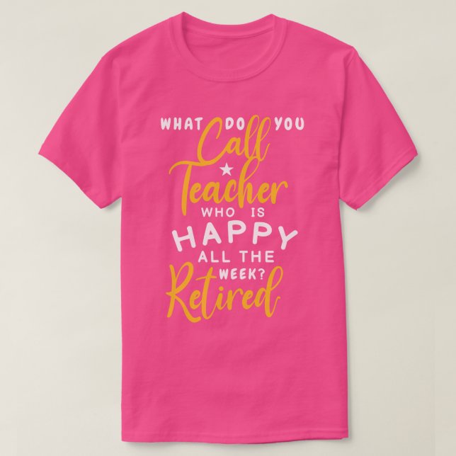 T-shirt comment appelez-vous professeur qui est heureux to (Design devant)
