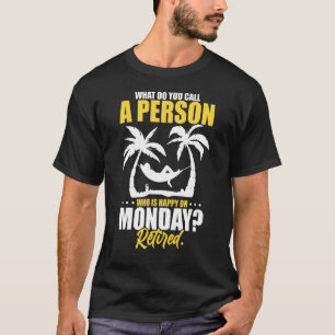 T-shirt Comment appelez-vous quelqu'un qui est heureux lun
