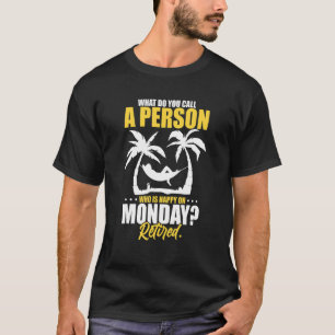 T-shirt Comment appelez-vous quelqu'un qui est heureux lun