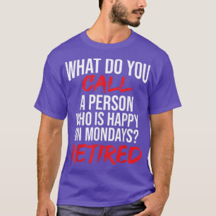 T-shirt Comment Appelez-Vous Une Personne Heureuse Le Lund