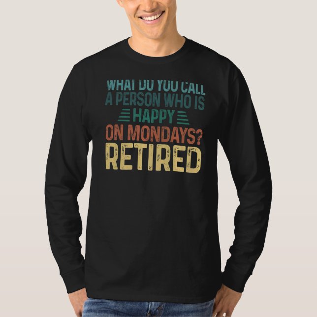 T-shirt Comment Appelez-Vous Une Personne Heureuse Un Lund (Devant)
