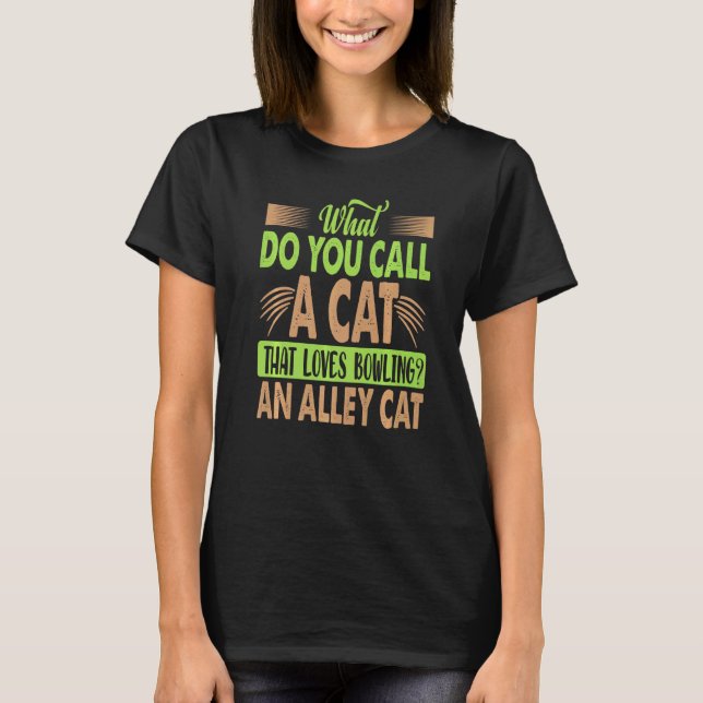 T-shirt Comment appelle-t-on un chat qui aime le bowling   (Devant)