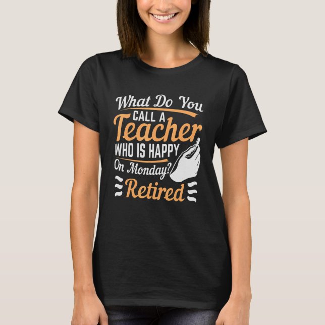 T-shirt Comment Appelles-Tu Un Professeur Qui Est Heureux  (Devant)
