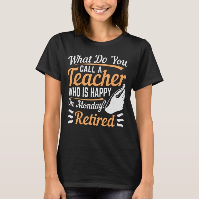 T-shirt Comment Appelles-Tu Un Professeur Qui Est Heureux  (Devant)