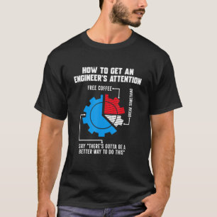 T-shirt Comment attirer l'attention des ingénieurs