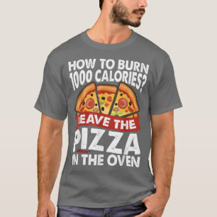 T-shirt Comment Brûler 1000 Calories Pizza Papa Plaisanter