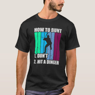 T-shirt Comment Bunt 1 Dont 2 Frapper Un Dinger Maman Papa