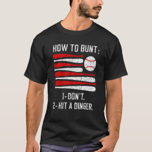 T-shirt Comment Bunt Don Toucher Un Dinger Baseball Softba