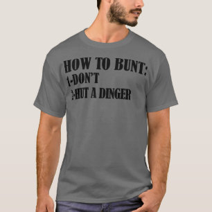 T-shirt Comment Bunt Dont Hut A Dinger amusant amoureux du
