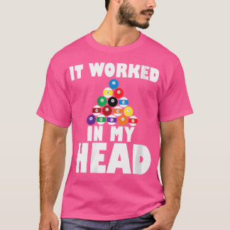 T-shirt Comment Ça A Fonctionné Dans Ma Tête Billard Drôle