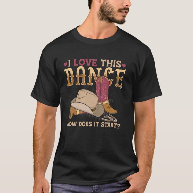 T-shirt Comment Cette Danse Commence Ligne Danse Pays (Devant)