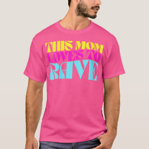 T-shirt Comment Cette Maman Aime Rave Edm Mother Raver