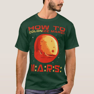 T-shirt Comment coloniser mars