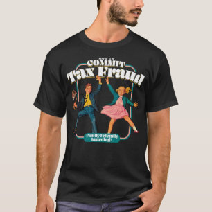 T-shirt Comment Commettre La Fraude Fiscale Apprentissage 