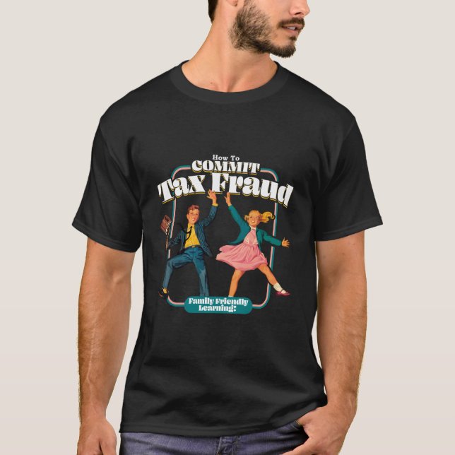 T-shirt Comment Commettre La Fraude Fiscale Apprentissage  (Devant)