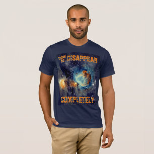T-shirt Comment disparaître complètement - Nébuleuse d'Ori