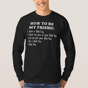 T-shirt Comment être mon ami Chih Tzu Propriétaire Chien