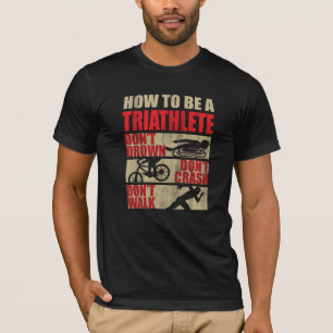 T-shirt Comment être un triathlète