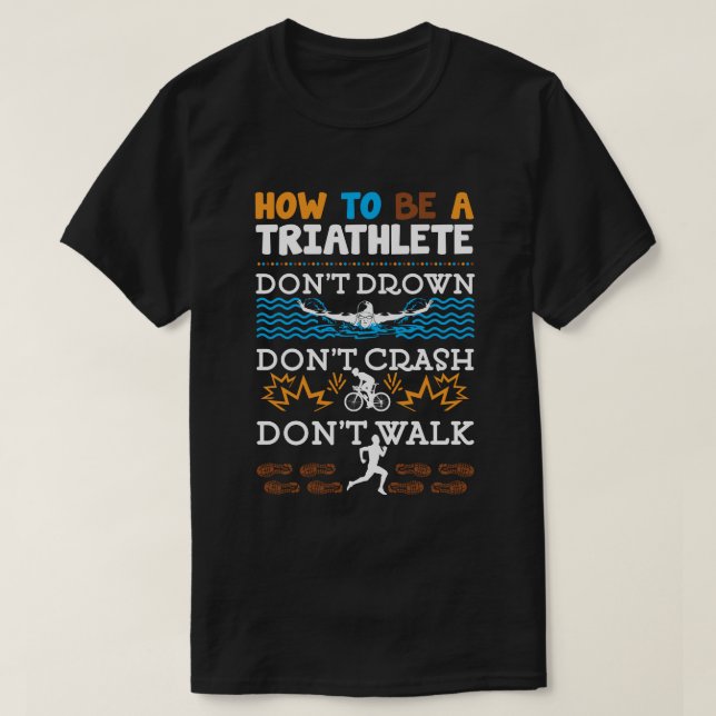 T-shirt Comment être un triathlète drôle Triathlon Triathl (Design devant)