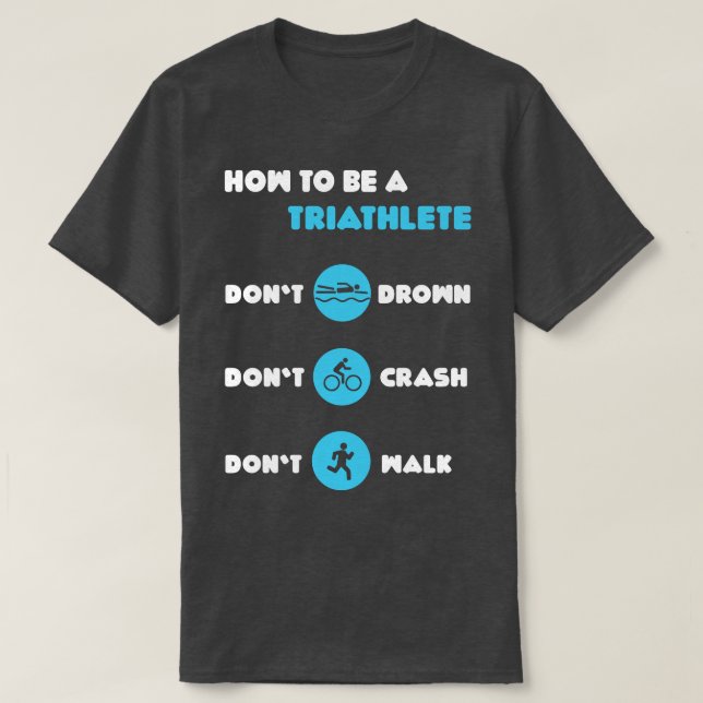 T-shirt Comment être un Triathlète Drôle Triathlon Triathl (Design devant)