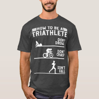 T-shirt Comment être un triathlon athlète
