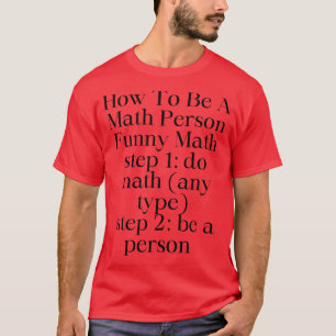 T-shirt Comment être une personne de maths drôle maths drô