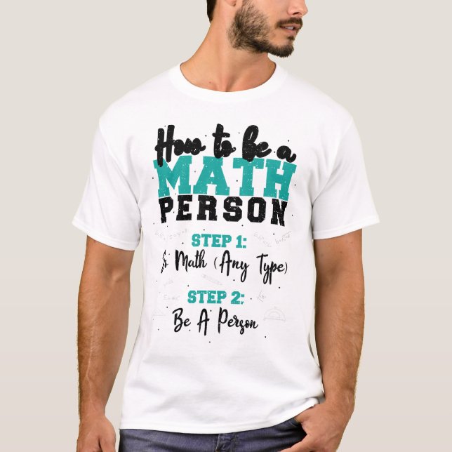 T-shirt Comment être une personne mathématique - Math (Devant)