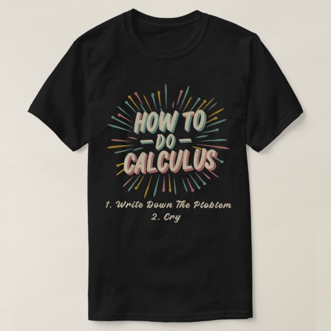 T-shirt Comment faire Calculus Funny Algebra Mathématiques (Design devant)