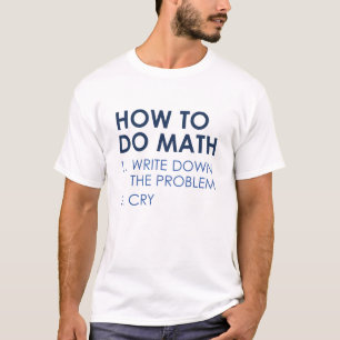 T-shirt Comment Faire Des Maths