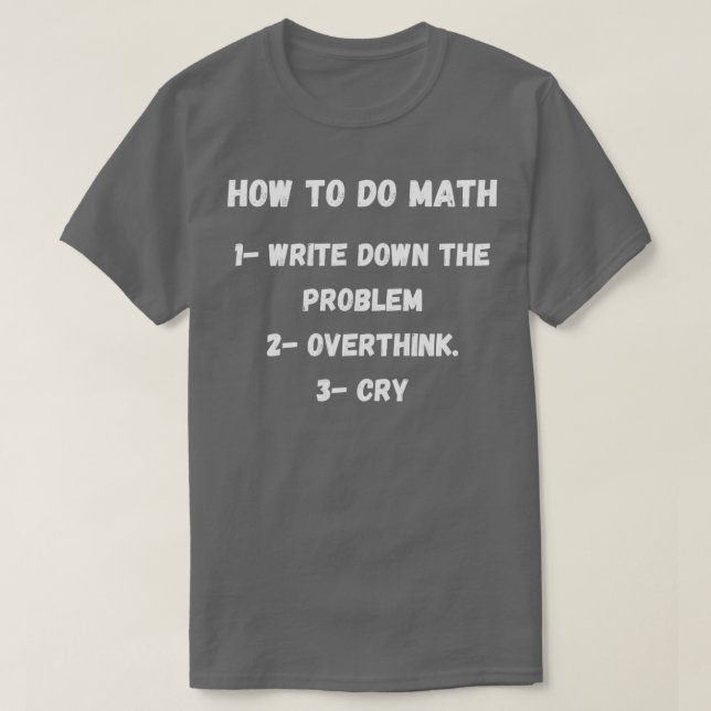 T-shirt Comment faire Math Drôle Citation Augmenter Et Rés (Design devant)