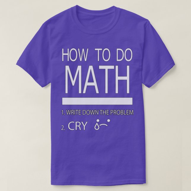 T-shirt Comment Faire Math Écrire Le Problème Crier Pour M (Design devant)