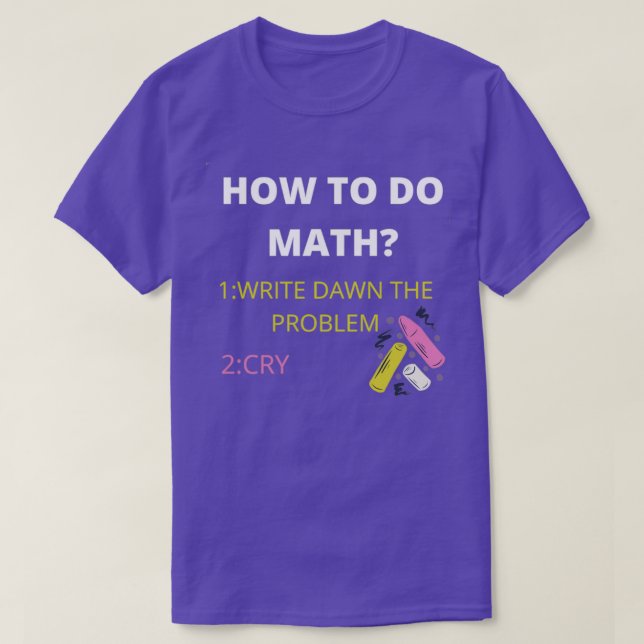 T-shirt Comment faire Math Funny Citation Sticker 5 (Design devant)