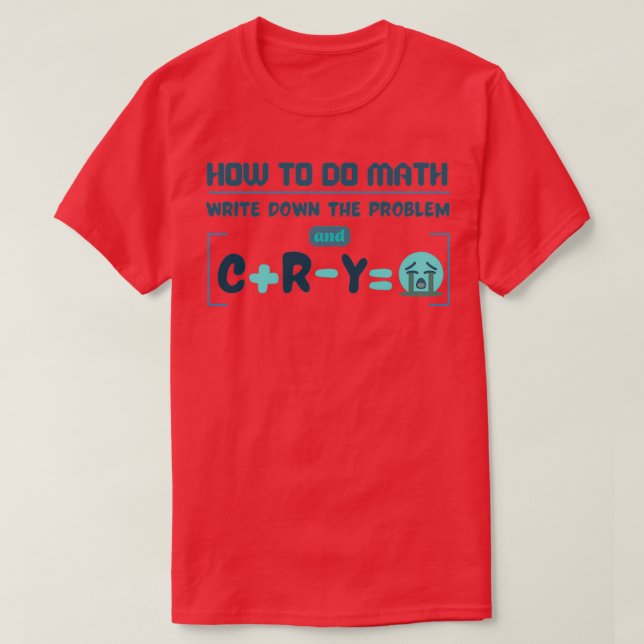 T-shirt Comment faire Math Funny Citation Sticker 9 (Design devant)